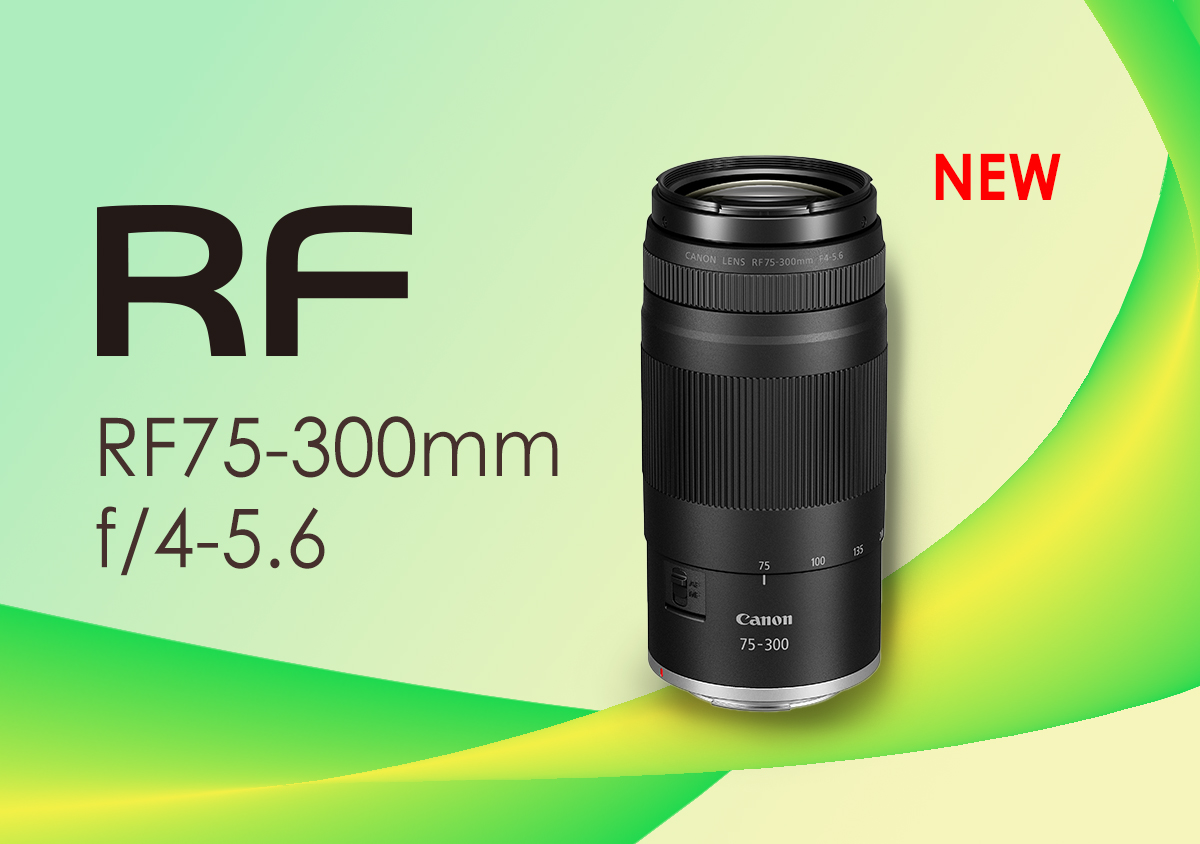 RF75-300mm f/4-5.6: Take Your Photography Further